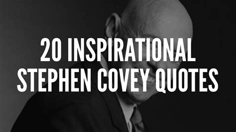 20 Inspirational Stephen Covey Quotes