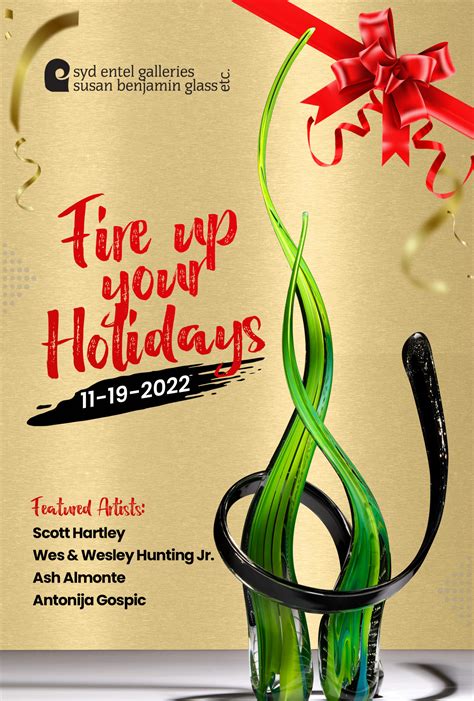 Fire Up Your Holiday ! - syd entel galleries/susan benjamin glass, etc.