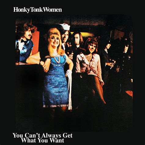 The Rolling Stones Honky Tonk Women You Cant Always Get What You