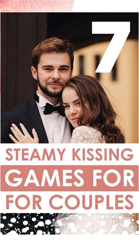 7 Steamy Kissing Games For Couples Artofit