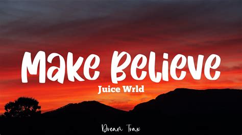Make Believe Lyrics Juice Wrld Youtube
