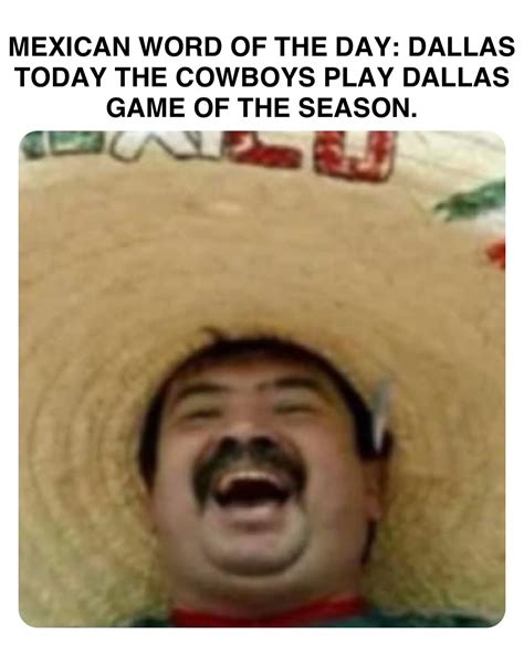Double Tap To Edit Mexican Word Of The Day Dallas Today The Cowboys