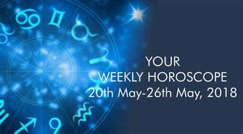 Weekly Horoscope 20th May 26th May 2018