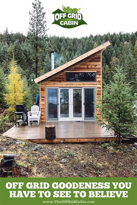 A Small Cabin With The Words Off Grid Goodness You Have To See To Believe