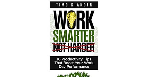 Work Smarter Not Harder 18 Productivity Tips That Boost Your Work Day