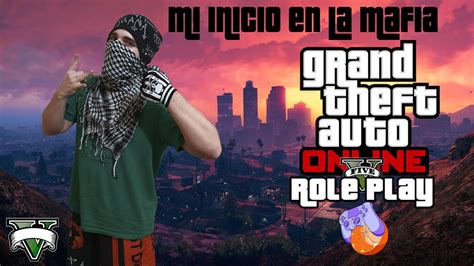 Gta V Roleplay Capítulo 39 Entro A Una Mafia Youtube