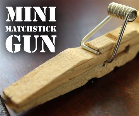 Mini Matchstick Gun The Clothespin Pocket Pistol 8 Steps With