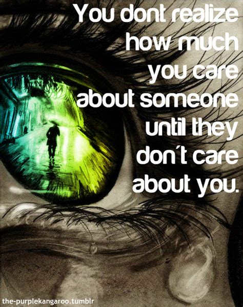 You Dont Realize How Much You Care About Someone Until