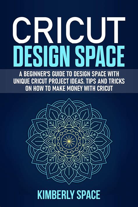 Buy Cricut Design Space A Beginners Guide To Design Space With Unique