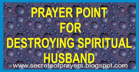 Secreteofprayers Prayer Point For Destroying Spiritual Husband