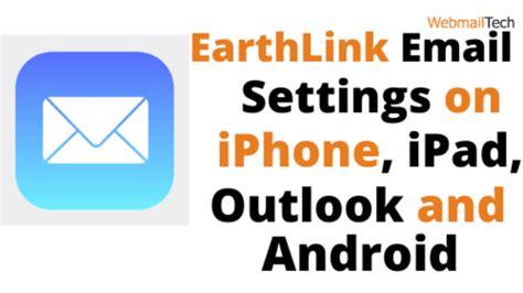 Earthlink Email Settings On Iphone Ipad Outlook And Android