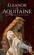 Eleanor of Aquitaine | Biography & Facts | #1 Source of History Books