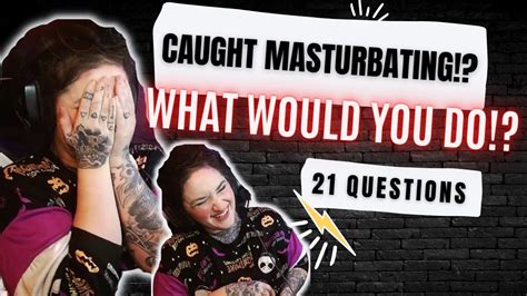 Caught Masturbating What Would You Do Twitch Chat Party Games The Questions Game With