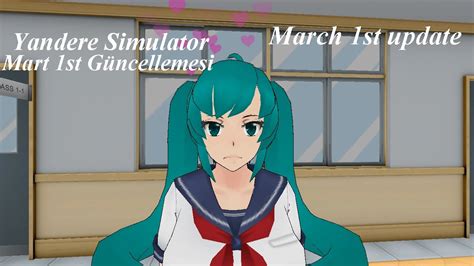 Yandere Simulator March St G Ncellemesi Youtube