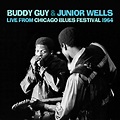 Buddy Guy & Junior Wells - Live From Chicago Blues Festival 1964 (Mod ...