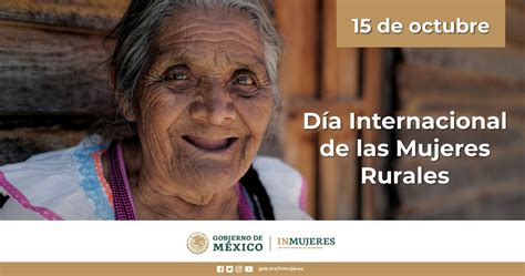 Día Internacional De Las Mujeres Rurales Instituto Nacional De Las