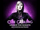 Ellie Goulding - Under The Sheets (beatsNpieces Remix) - YouTube