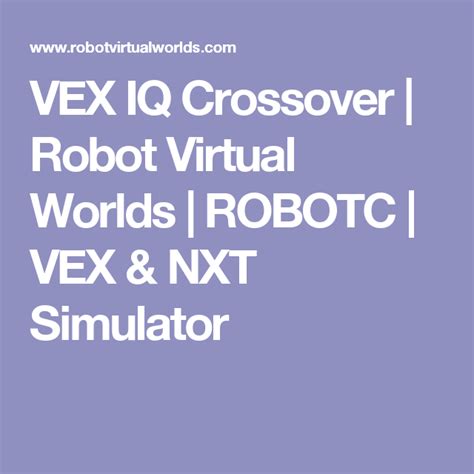 Vex Iq Crossover Robot Virtual Worlds Robotc Vex And Nxt Simulator Virtual World