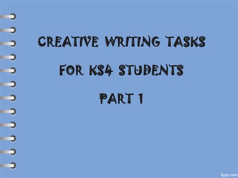 Creative Writing Tasks For Ks4 Students Teaching Resources Writing