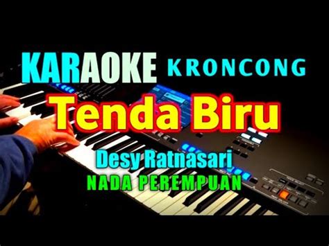 Jun 25, 2020 · 1. TENDA BIRU - Desy ratnasari | KARAOKE KRONCONG TANPA VOKAL ...