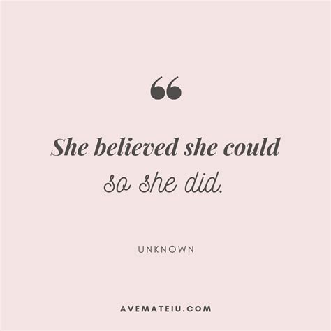 She Believed She Could So She Did Unknown Quote 391 Ave Mateiu