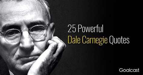 25 Dale Carnegie Quotes To Inspire You To Keep Trying