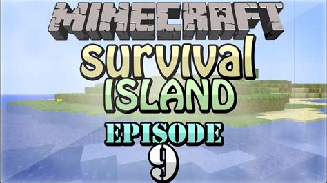 Minecraft Survival Island Episode 9 Youtube Talk Youtube