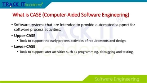 The expansion of case tools is: Greate Introduction to Software Engineering @ Track IT Academy