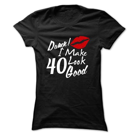 40th Birthday T Shirts Shop Trendy T Shirts