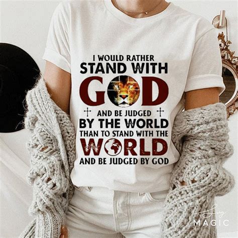 Lion I Would Rather Stand With God And Be Judged By The World Shirt
