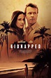 ‎Kidnapped (2021) directed by Vic Sarin • Reviews, film + cast • Letterboxd