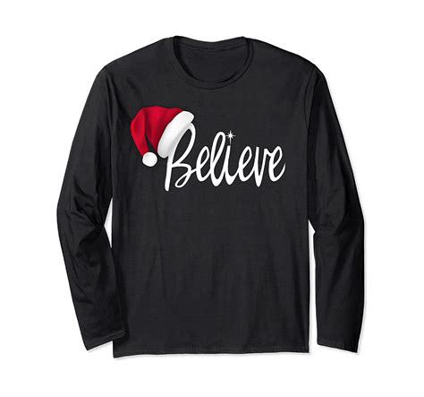 Christmas Long Sleeve T Shirt Believe In Santa Claus Shirt