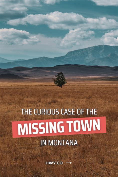 The Curious Case Of The Missing Town In Montana
