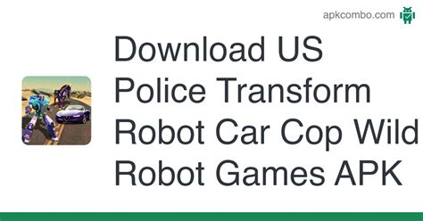 Us Police Transform Robot Car Cop Wild Robot Games Apk Download