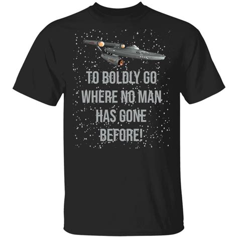 Star Trek To Boldly Go Where No Man Has Gone Before Shirt Rockatee
