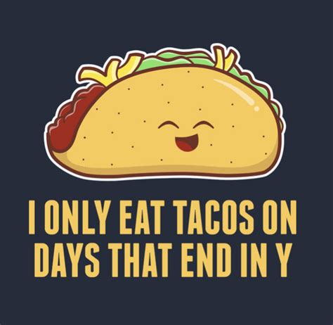 We Have Something To Taco Bout Its National Taco Day Check All The