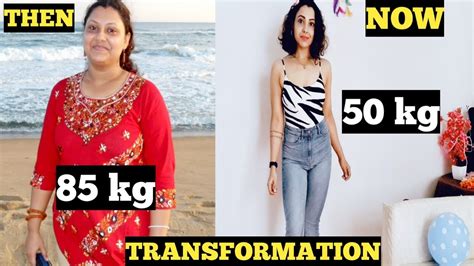My Weight Loss Transformation 85 Kg To 50 Kg How I Lost 35 Kgs