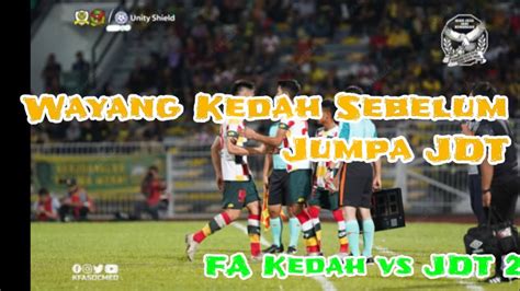 The tube sports 4.168 views1 months ago. Wayang FA Kedah Vs JDT Piala Sumbangsih - YouTube