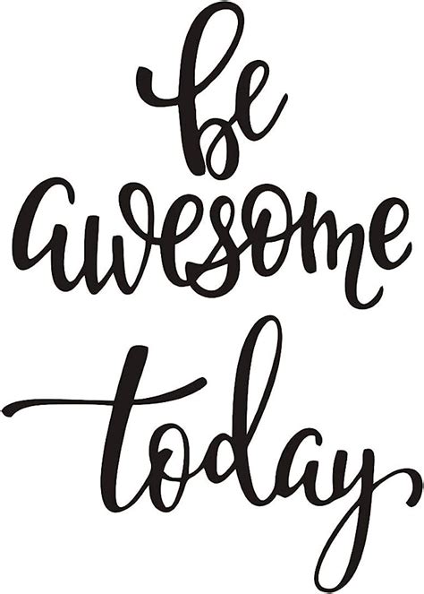 Be Awesome Today Quotes Wall Decal Positive Inspirational Motivational