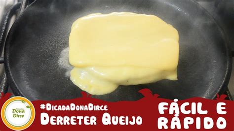 Como Derreter O Queijo Rapidamente DicadaDonaDirce YouTube