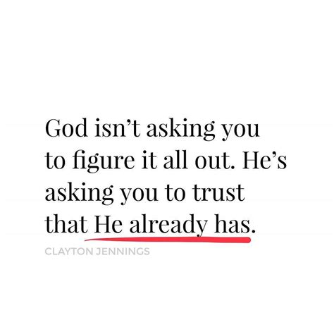 A Quote That Reads God Isnt Asking You To Figure It All Out Hes