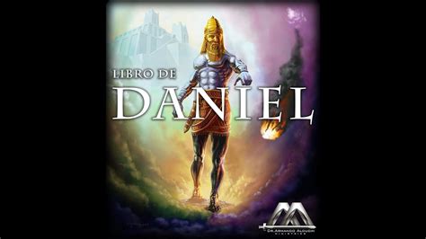 El Libro De Daniel No 1 El Poder De La OraciÓn Youtube