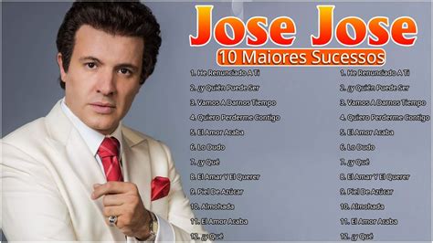 Jose Jose Sus Mejores Xitos Las Grandes Canciones De Jose Jose