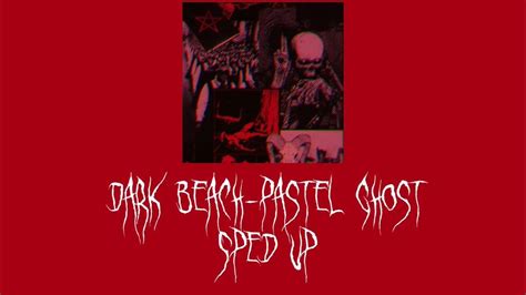 Pastel Ghost Dark Beach Sped Up📝 Youtube