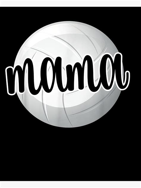 Volleyball Mama Volleyball Mom Of A Volleyball Player Poster For Sale By Jessicaleexmax