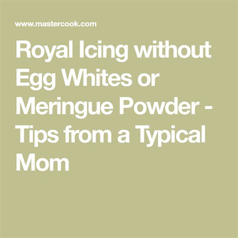 You can also use egg white powder. Royal Icing without Egg Whites or Meringue Powder - Tips from a Typical Mom | Recipe | Meringue ...
