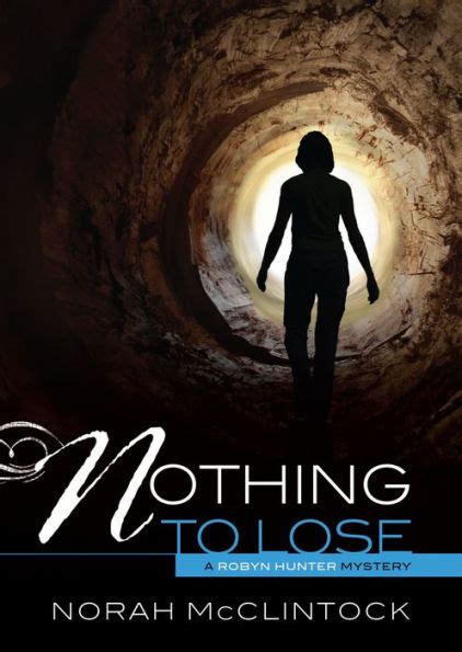Nothing To Lose Robyn Hunter Series 3 By Norah Mcclintock Ebook