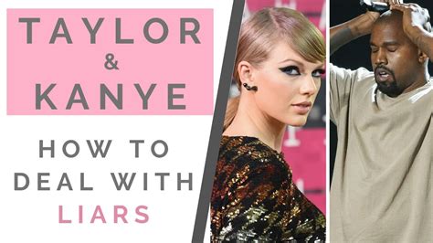 The Truth About Taylor Swift And Kanye West S Phone Call How To Deal With Liars Shallon Lester