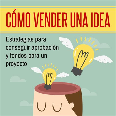 C Mo Vender Tus Ideas Eduardo Remolins