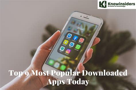 Top 9 Most Popular Downloaded Apps In The World Knowinsiders